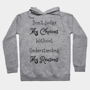 Dont Judge My Choices Hoodie